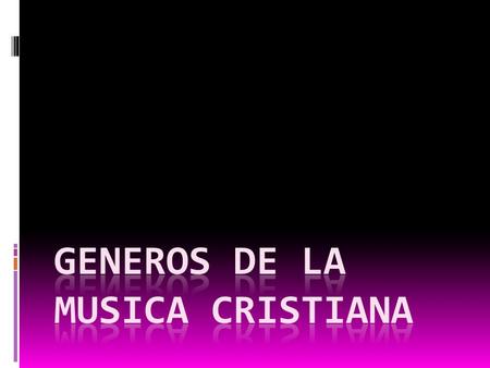 GENEROS DE LA MUSICA CRISTIANA