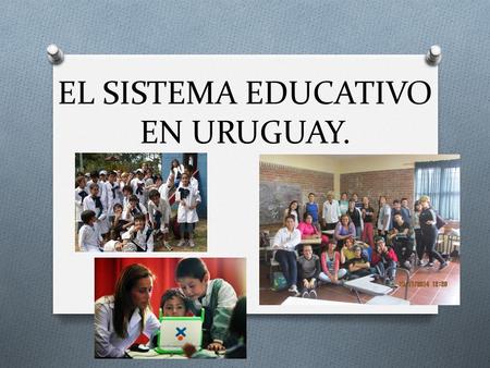 EL SISTEMA EDUCATIVO EN URUGUAY.