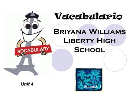 Vacabulario Briyana Williams Liberty High School Unit 4.