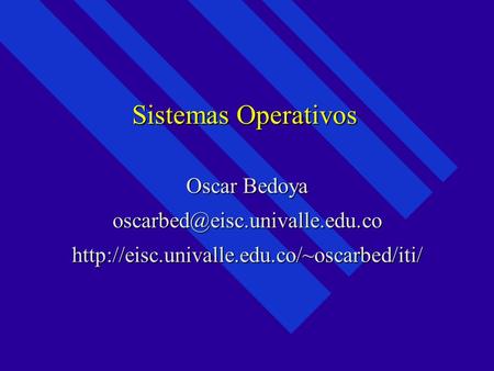 Sistemas Operativos Oscar Bedoya