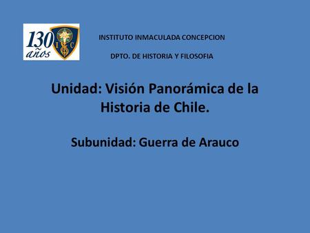 Unidad: Visión Panorámica de la Historia de Chile.