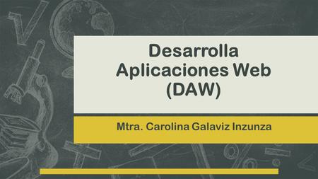 Desarrolla Aplicaciones Web (DAW)