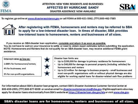 If you receive an SBA disaster loan application, complete and return it as soon as possible. You do not have to wait on your insurance to settle or need.