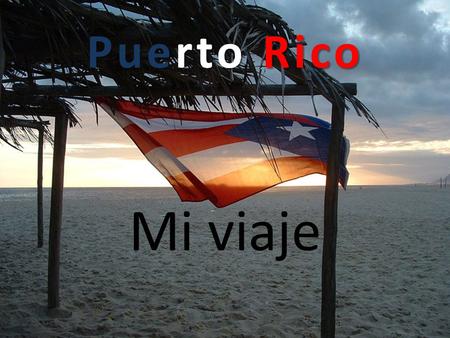 Puerto Rico Mi viaje.
