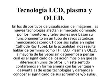 Tecnología LCD, plasma y OLED.