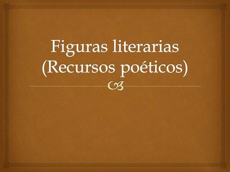 Figuras literarias (Recursos poéticos)