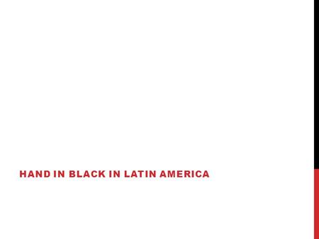 HAND IN BLACK IN LATIN AMERICA. CAPÍTULO 2 P. 40 ¿DE DÓNDE ERES?