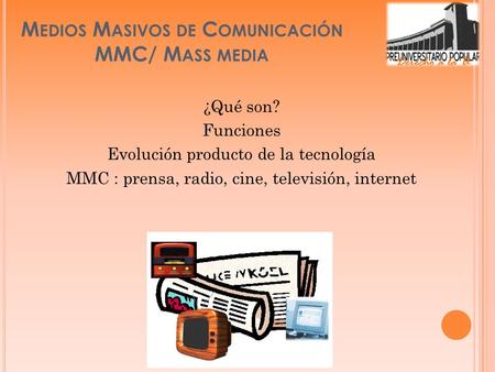 Medios Masivos de Comunicación MMC/ Mass media