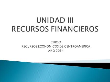 UNIDAD III RECURSOS FINANCIEROS