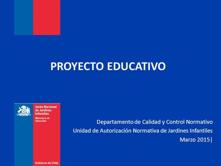 PROYECTO EDUCATIVO Departamento de Calidad y Control Normativo