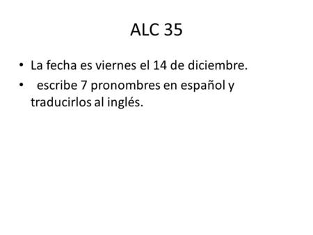 ALC 35 La fecha es viernes el 14 de diciembre.