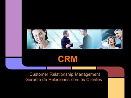 CRM Customer Relationship Management Gerente de Relaciones con los Clientes.
