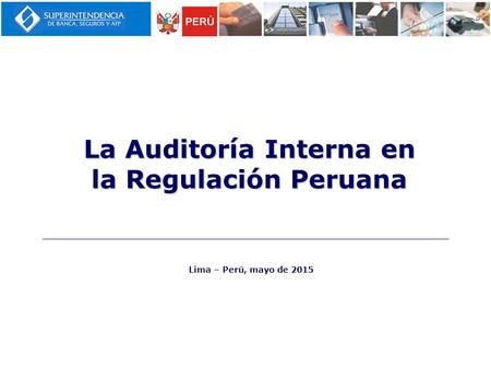 La Auditoría Interna en la Regulación Peruana
