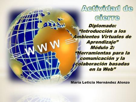 María Leticia Hernández Alonzo. Mediante este sistema se puede dar una comunicación entre dos o mas personas de manera simultanea a través de internet,