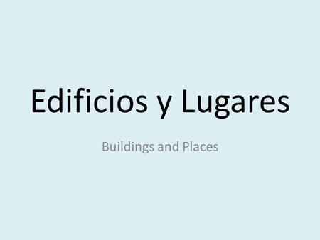 Edificios y Lugares Buildings and Places. La escuela.