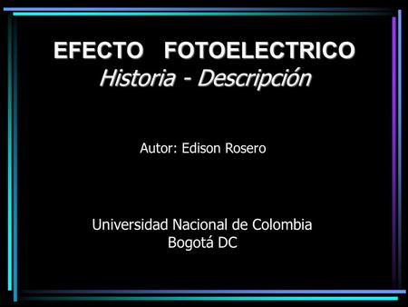 EFECTO FOTOELECTRICO Historia - Descripción