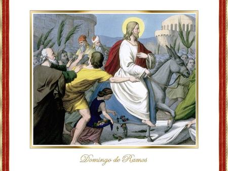 El sexto domingo de Cuaresma recibe el nombre de Domingo de Ramos o de Pasión, y constituye el pórtico solemne de la Semana Santa, que culminará en la.