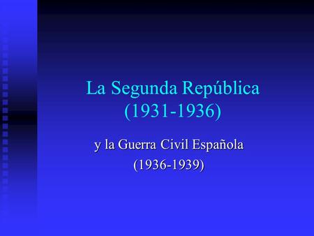 La Segunda República ( )