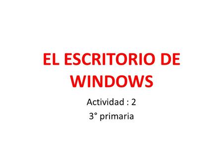 EL ESCRITORIO DE WINDOWS