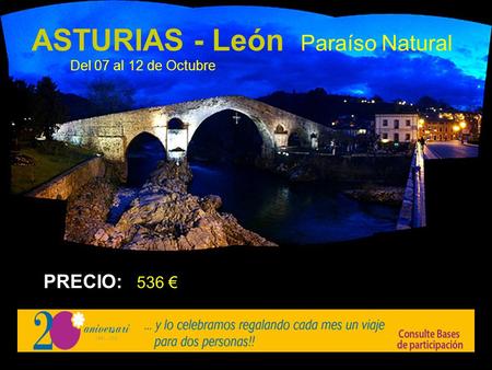 Del 07 al 12 de Octubre ASTURIAS - León Paraíso Natural PRECIO: 536 €