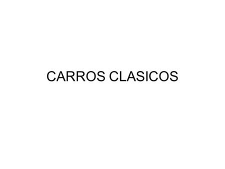 CARROS CLASICOS.