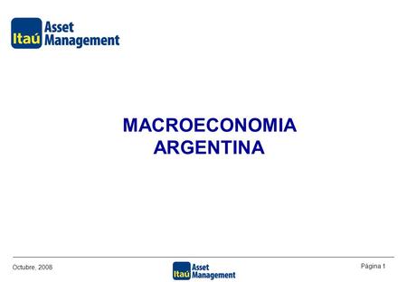 Página 1 Octubre, 2008 MACROECONOMIA ARGENTINA. Página 2 Octubre, 2008 Actividad Económica Fuente: MECON, INDEC.