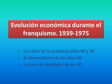 Evolución económica durante el franquismo