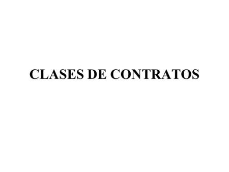 CLASES DE CONTRATOS.