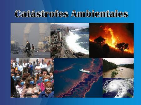 Catástrofes Ambientales