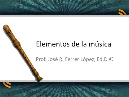Prof. José R. Ferrer López, Ed.D.©