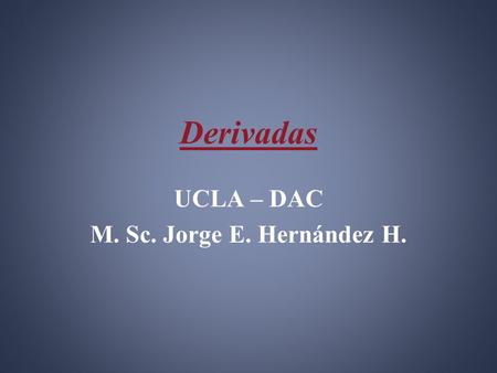 UCLA – DAC M. Sc. Jorge E. Hernández H.