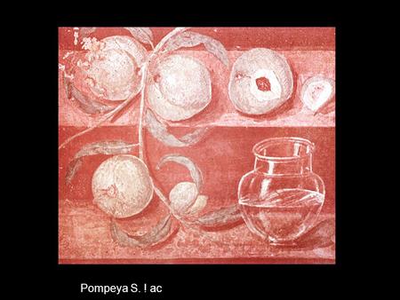 Pompeya S. ! ac. Plinio el Viejo Italia 25 – 79 DC Tratado de la Pintura y el Color Naturalis Historia.
