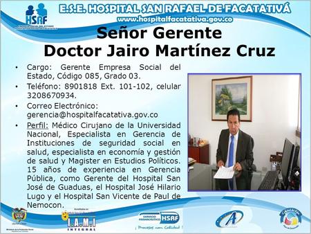 Señor Gerente Doctor Jairo Martínez Cruz