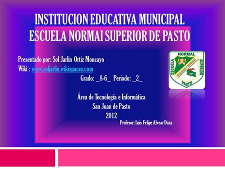 INSTITUCION EDUCATIVA MUNICIPAL ESCUELA NORMAI SUPERIOR DE PASTO