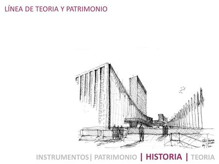 LÍNEA DE TEORIA Y PATRIMONIO INSTRUMENTOS| PATRIMONIO | HISTORIA | TEORIA.