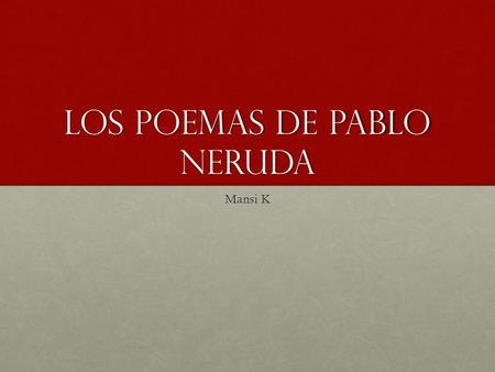 Los Poemas de Pablo Neruda