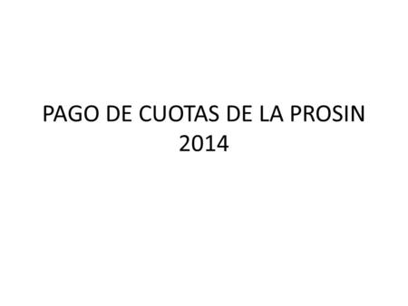 PAGO DE CUOTAS DE LA PROSIN 2014. DESCUENTOS REALIZADOS POR PLANILLA EN EL AÑO 2014 N/OAPELLIDOS Y NOMBRESENEFEBMARABRMAYJUNJULAGOSETOCTNOVDIC 1ABANTO.