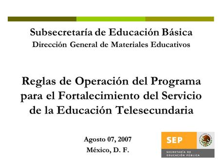 Subsecretaría de Educación Básica Dirección General de Materiales Educativos Reglas de Operación del Programa para el Fortalecimiento del Servicio de la.