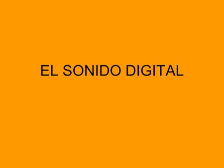 EL SONIDO DIGITAL.