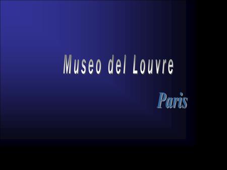 El Museo del Louvre, localizado en París, es uno de los mayores y más famosos museos del mundo. El edificio, construido por Napoleón en el centro de.