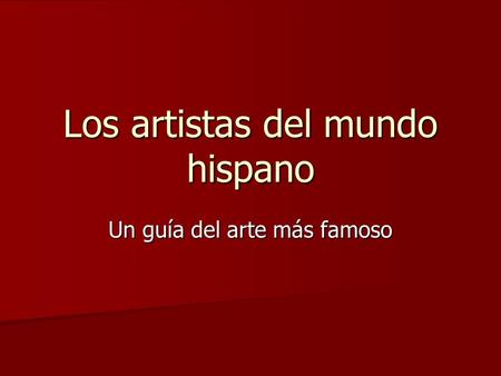 Los artistas del mundo hispano