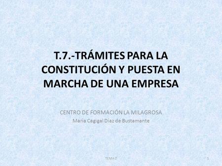 T.7.-TRÁMITES PARA LA CONSTITUCIÓN Y PUESTA EN MARCHA DE UNA EMPRESA