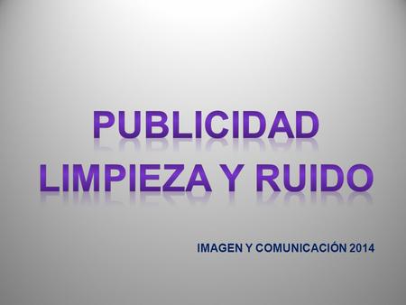 PUBLICIDAD LIMPIEZA Y RUIDO