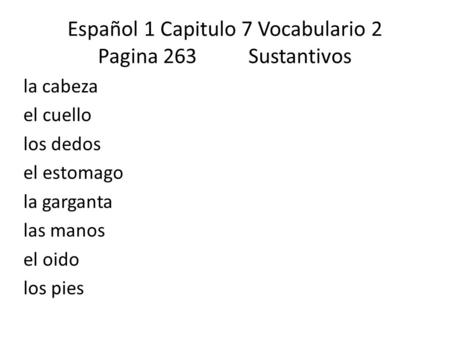 Español 1 Capitulo 7 Vocabulario 2 Pagina 263 Sustantivos