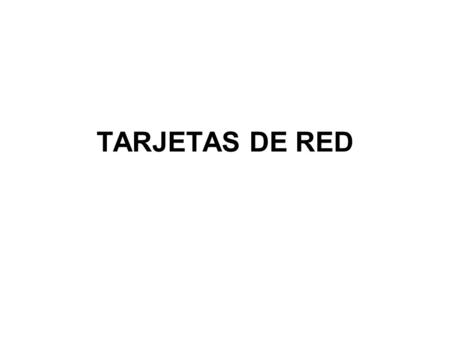 TARJETAS DE RED.