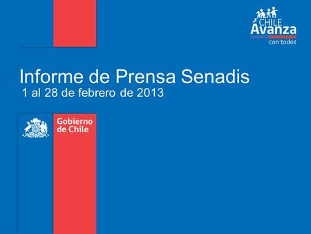 Informe de Prensa Senadis 1 al 28 de febrero de 2013.