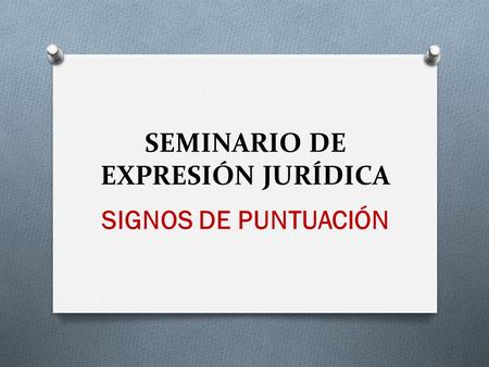 SEMINARIO DE EXPRESIÓN JURÍDICA