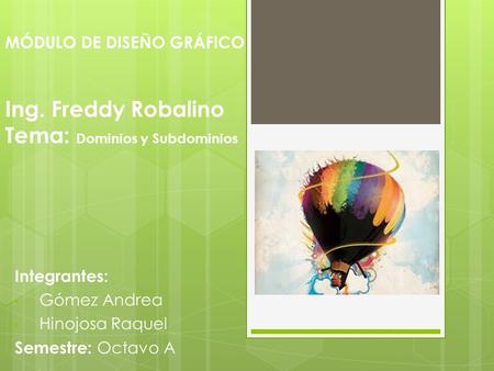 Ing. Freddy Robalino Tema: Dominios y Subdominios