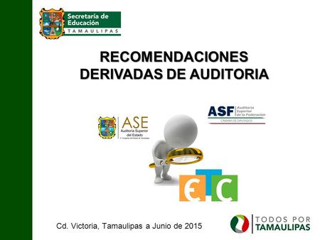 Cd. Victoria, Tamaulipas a Junio de 2015 RECOMENDACIONES DERIVADAS DE AUDITORIA.