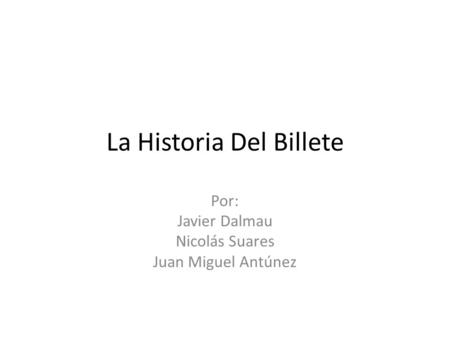 La Historia Del Billete